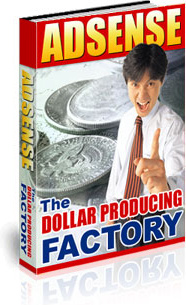 Ebook cover: ADSENSE - The Dollar Producing Factory!