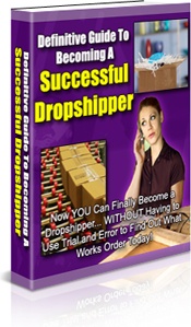 Ebook cover: Definitive Guide To Becoming A Successful Dropshipper