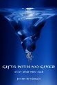 Ebook cover: Gifts with No Giver, A Love Affair with Truth