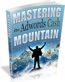 Ebook cover: Mastering the Adwords Cash Mountain