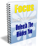 Ebook cover: Focus: The Key To Success Unleash The Hidden You