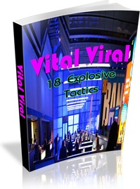 Ebook cover: Vital Viral - 18 Explosive Tactics