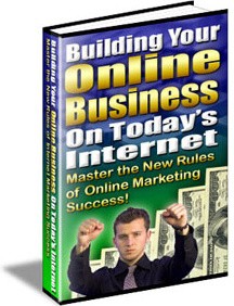 Ebook cover: Building Your Online Business On Today's Internet!