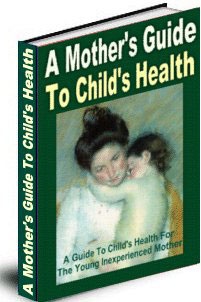 Ebook cover: A Mother's Guide To Child's Health