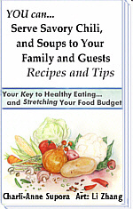 Ebook cover: You can... Serve Savory Chili, and Soups to Your Family and Guests (Recipies and Tips) -- Your Key to Healthy Eating... and  S T R E T C H I N G  Your Food Budget