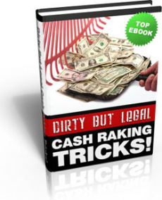 Ebook cover: Dirty But Legal Cash Raking Tricks