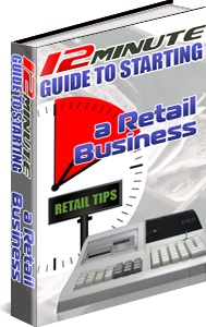 Ebook cover: A 12 Minute Guide To Starting a Retail Business!