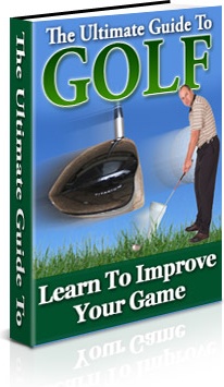 Ebook cover: The Ultimate Guide To Golf: Learn To Improve Your Game