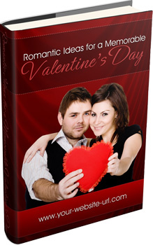 Ebook cover: Romantic Ideas For A Memorable Valentine's Day!