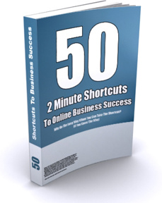 Ebook cover: 50 Quick, 2 Minute Shortcuts To Online Business Success