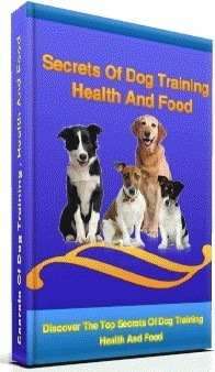 Ebook cover: Secrets Of Dog Training , Health and Food