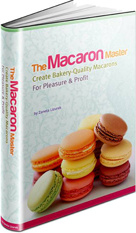 Ebook cover: The Macaron Master – Create Bakery-Quality Macarons For Pleasure & Profit