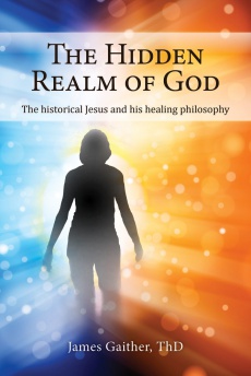 Ebook cover: The Hidden Realm of God: The Historical Jesus and His Healing Philosophy