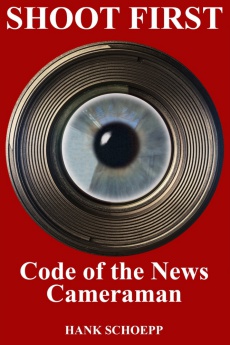 Ebook cover: Shoot First: Code of the News Cameraman