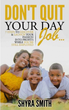 Ebook cover: Don't Quit Your Day Job...: 7 Steps To Discover & Launch Your Passion Into Profits While You're Still Employed