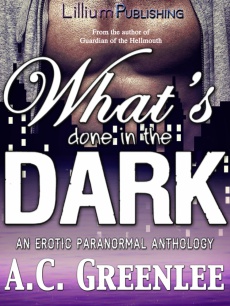 Ebook cover: What's Done in the Dark: An Erotic Paranormal Anthology