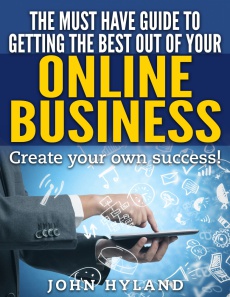 Ebook cover: The Must Have Guide To Getting The Best Out Of Your Online Business