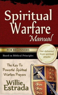 Ebook cover: Spiritual Warfare Manual for Beginners: The Key To Powerful Spiritual Warfare Prayers
