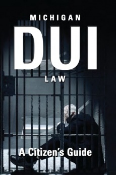 Ebook cover: Michigan DUI Law: A Citizen's Guide